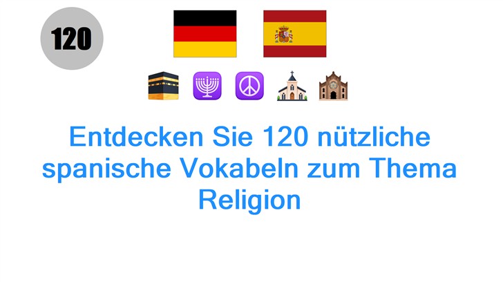 Entdecken Sie 120 nützliche spanische Vokabeln zum Thema Religion